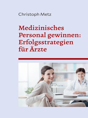 cover image of Medizinisches Personal gewinnen--Erfolgsstrategien für Ärzte